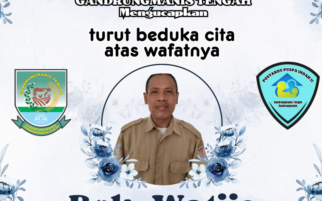 Mengenang Bapak Watijo: Duka Mendalam atas Wafatnya Kepala Dusun Gandrungmanis Tengah Periode 2001-2022
